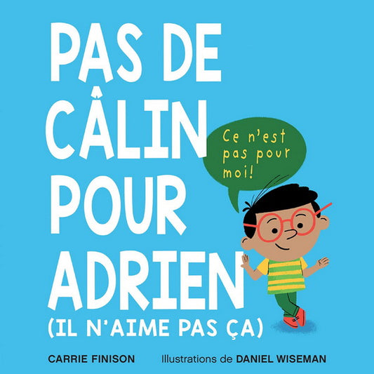Pas de câlin pour Adrien (Il n’aime pas ça)
