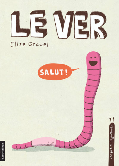 Le ver, Les petits dégoûtants, tome 1